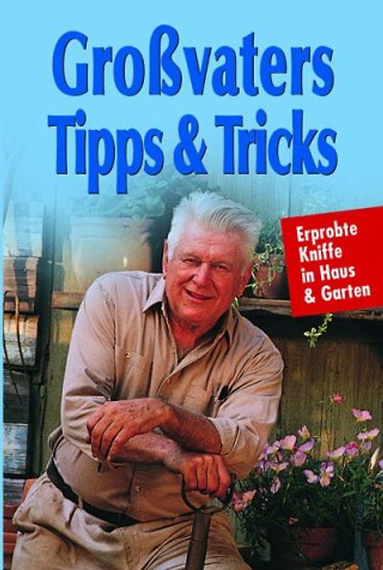 Großvaters Tipps & Tricks