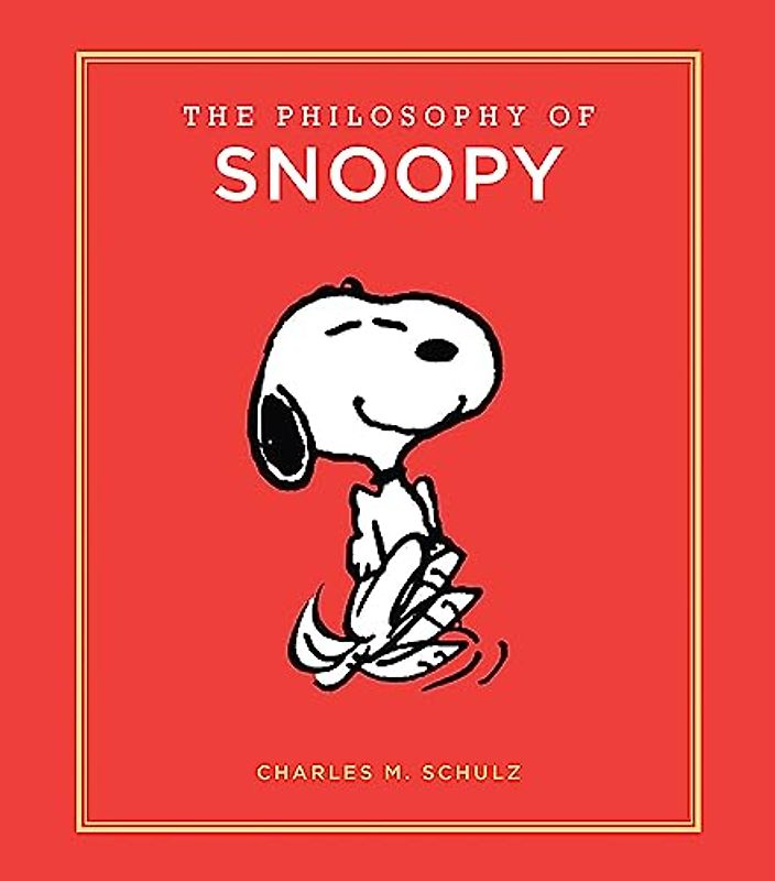 The Philosophy of Snoopy (Peanuts Guide to Life)