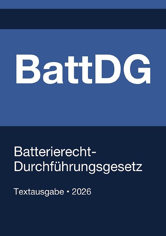 BattDG - Batterierecht-Durchführungsgesetz (Deutschland) 2026