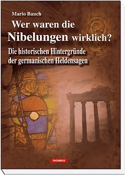 Wer waren die Nibelungen wirklich?