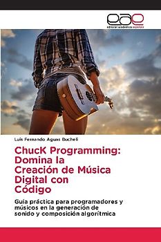 ChucK Programming: Domina la Creación de Música Digital con Código