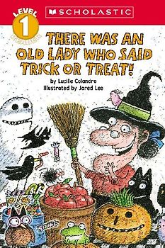 There Was an Old Lady Who Said Trick or Treat! (Scholastic Reader, Level 1)