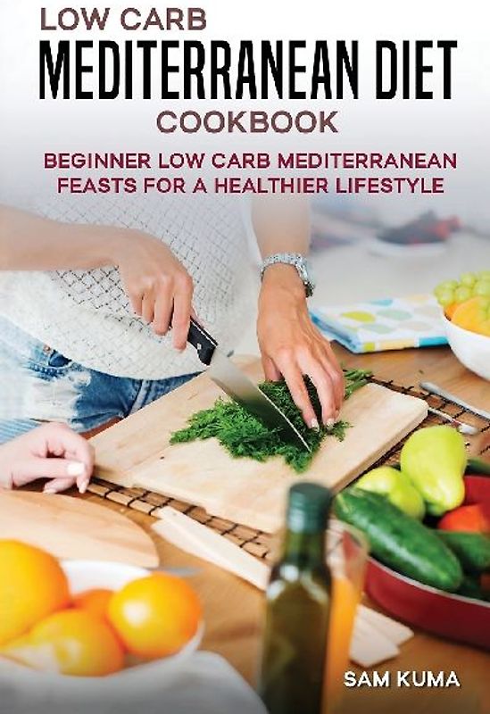Low Carb Mediterranean Diet Cookbook