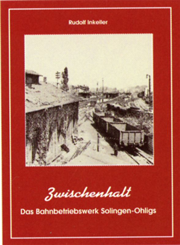 Das Bahnbetriebswerk Solingen-Ohligs