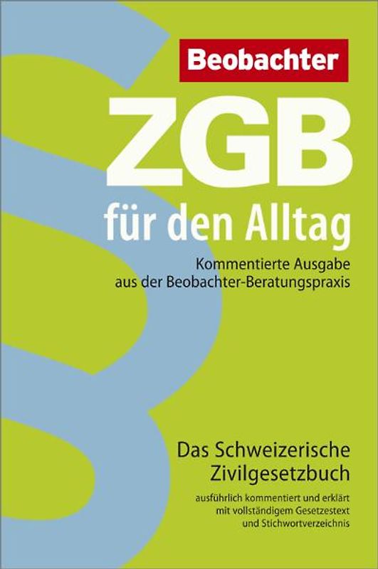 ZGB für den Alltag. Kommentierte Ausgabe aus der Beobachter-Beratungspraxis