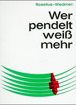 Wer pendelt weiss mehr