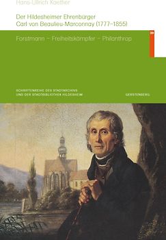 Der Hildesheimer Ehrenbürger Carl von Beaulieu-Marconnay (1777-1855)