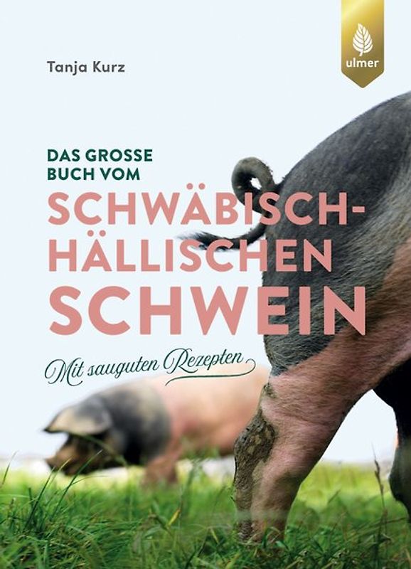 Das große Buch vom Schwäbisch-Hällischen Schwein