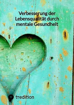 Verbesserung der Lebensqualität durch mentale Gesundheit