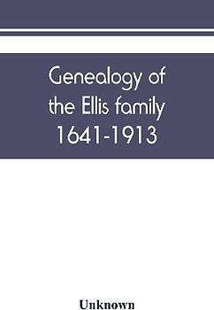 Genealogy of the Ellis family, 1641-1913