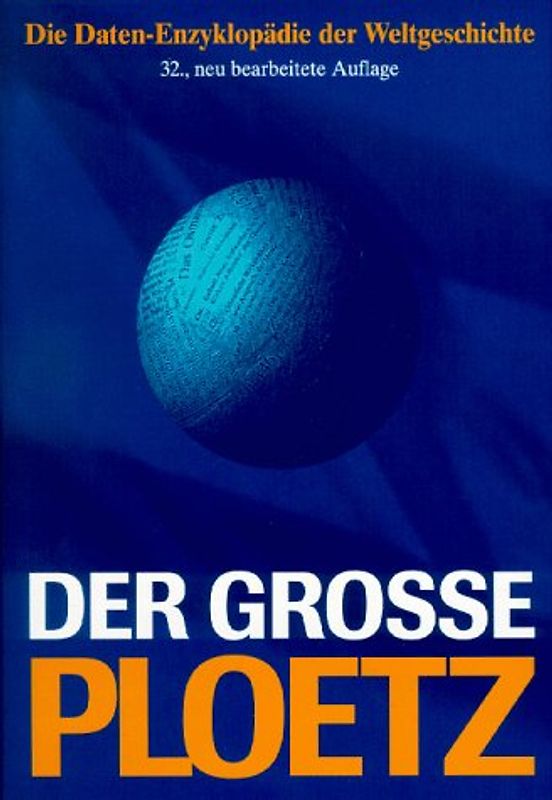 Der grosse Ploetz. Die Daten-Enzyklopädie der Weltgeschichte. Daten, Fakten, Zusammenhänge