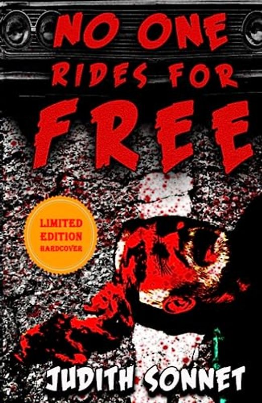No One Rides For Free: An Extreme Novella
