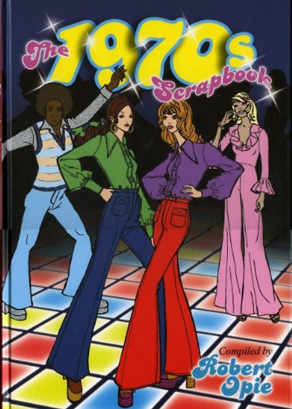 The 1970's Scrapbook - Robert Opie