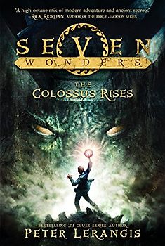 Seven Wonders Book 1: The Colossus Rises - Lerangis, Peter