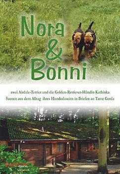 Nora und Bonni. Zwei Airdale-Terrier und die Golden-Retriever-Hündin Kathinka.