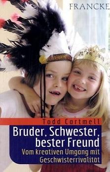 Bruder, Schwester, bester Freund