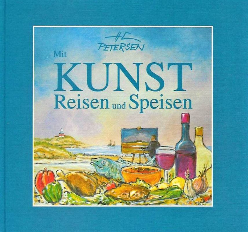 Mit Kunst Reisen und Speisen / Mit Kunst Reisen und Speisen