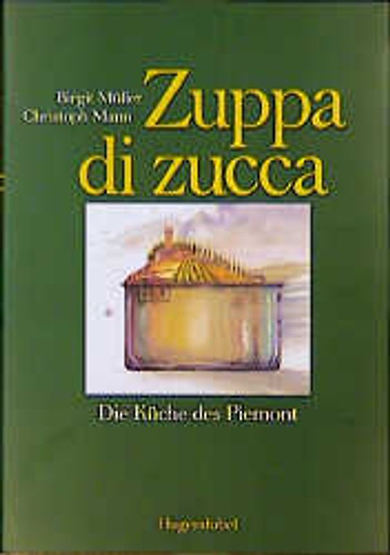 Zuppa di zucca. Die Küche des Piemont