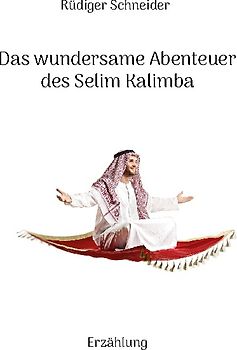 Das wundersame Abenteuer des Selim Kalimba