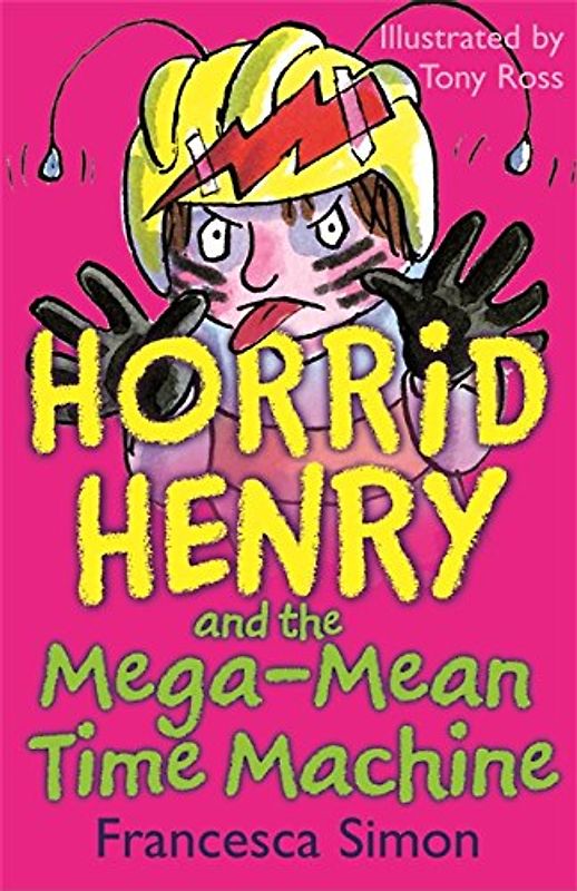 Horrid Henry and the Mega-mean Time Machine: Bk. 13 - Francesca Simon