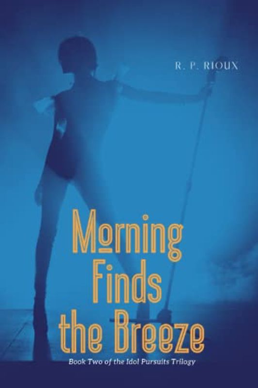 Morning Finds the Breeze (The Idol Pursuits Trilogy, Band 2)