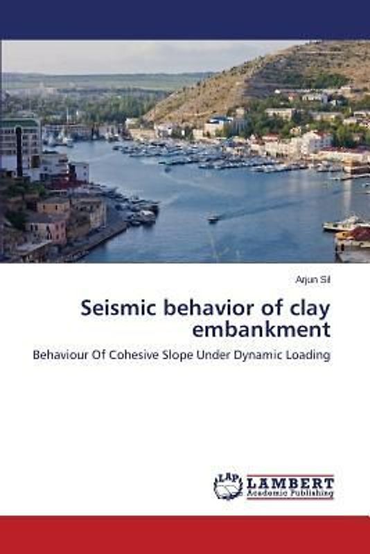 Seismic behavior of clay embankment