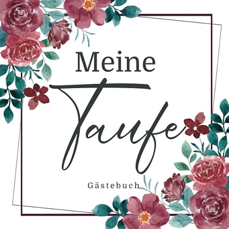 Meine Taufe Gästebuch: Erinnerungsalbum zur Taufe - 110 Seiten hübsch dekoriert | Fotoalbum taufe | Dezentes Erinnerungsbuch zum Eintragen ... und eingeklebte Fotos), Mädchen & Junge