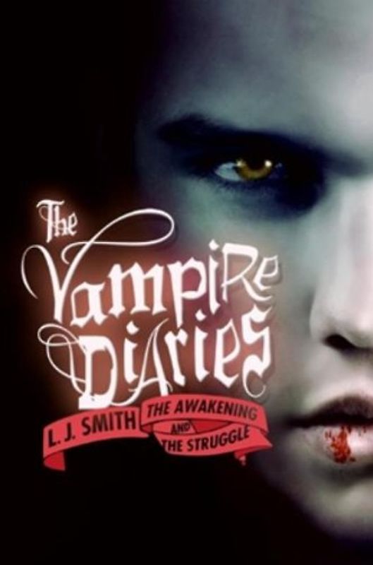 The Vampire Diaries: The Awakening and The Struggle - L. J. Smith