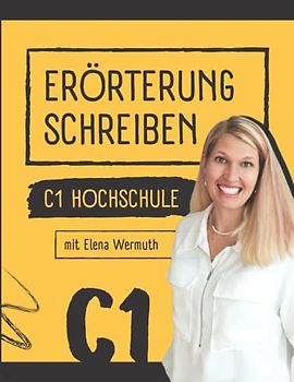 Erörterung schreiben für C1 Hochschule mit Elena Wermuth