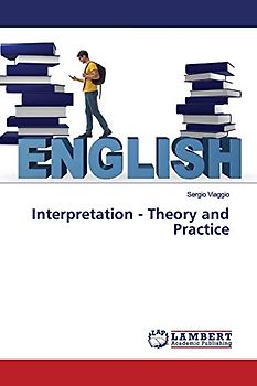 Interpretation - Theory and Practice