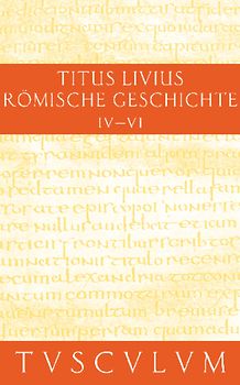 Titus Livius: Römische Geschichte / Buch 4-6