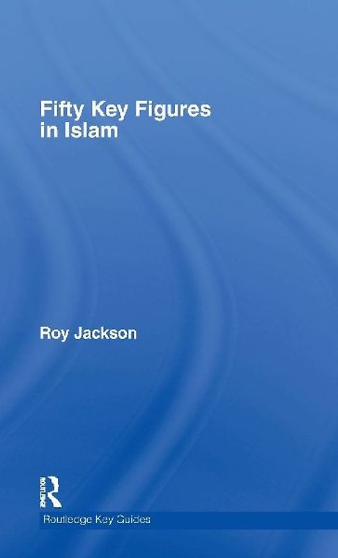 Fifty Key Figures in Islam