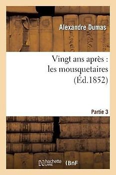 Vingt ANS Après: Les Mousquetaires.Partie 3