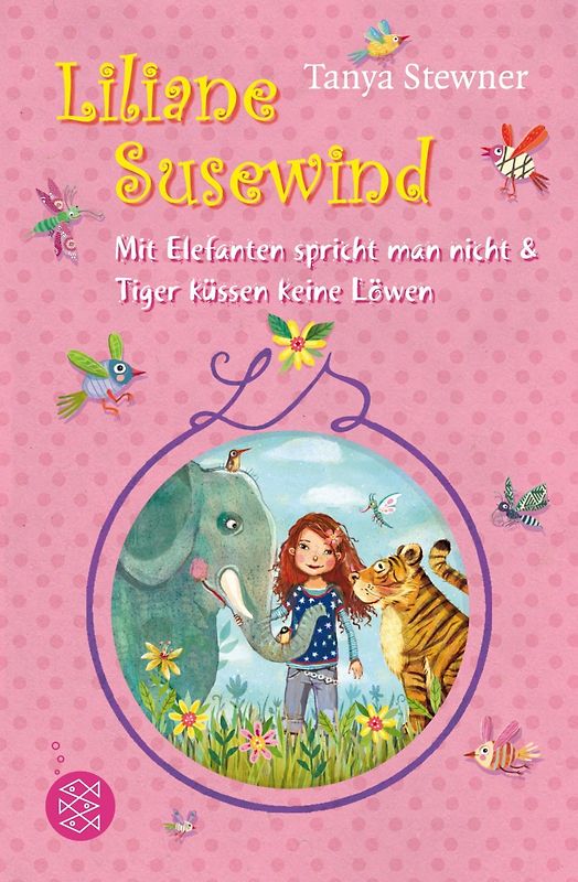 Liliane Susewind. Mit Elefanten spricht man nicht & Tiger küssen keine Löwen