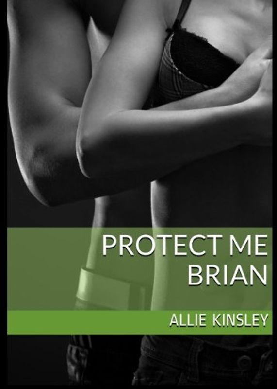 Protect Me - Brian - Kinsley, Allie