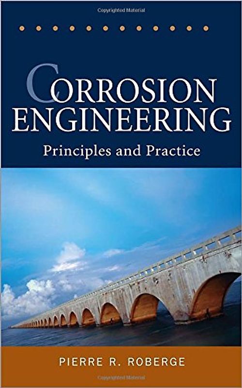 Corrosion Engineering: Principles and Practice - Pierre R. Roberge