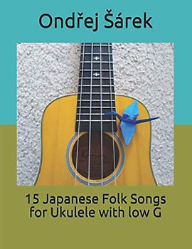 15 Japanese Folk Songs for Ukulele with low G