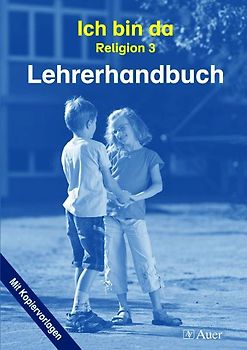 Ich bin da - Religionsbuch, Neuausgabe. Ausgabe neue Rechtschreibung