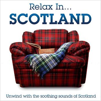 Various - Relax in.Scotland Unwind With the Soothing
