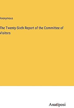 The Twenty-Sixth Report of the Committee of Visitors