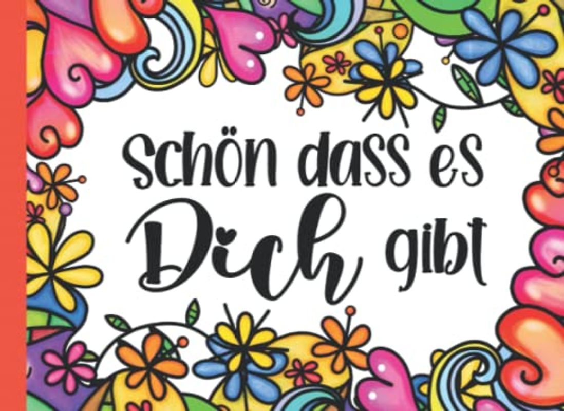 Schön dass es Dich gibt: Gutscheinbuch zum selbst ausfüllen - Gutscheinheft blanko - 16 farbige Herzens-Gutscheine zum ausschneiden - Blumen ... Muttertag - Gutscheine zum selbstausfüllen