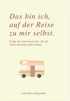 DAS BIN ICH, AUF DER REISE ZU MIR SELBST