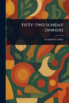 Fifty-two Sunday Dinners
