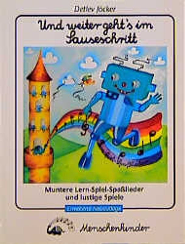 Und weiter geht's im Sauseschritt. Muntere Lern-, Spiel-, Spasslieder und lustige Spiele