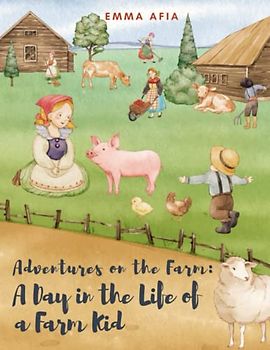 Adventures on the Farm - A Day in the Life of a Farm Kid: Short Stories for kid's about farm life I Learning about animals and nature I A Motivational Book For kid's I Gift for kid's
