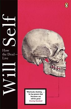 How the Dead Live. Will Self - Will Self