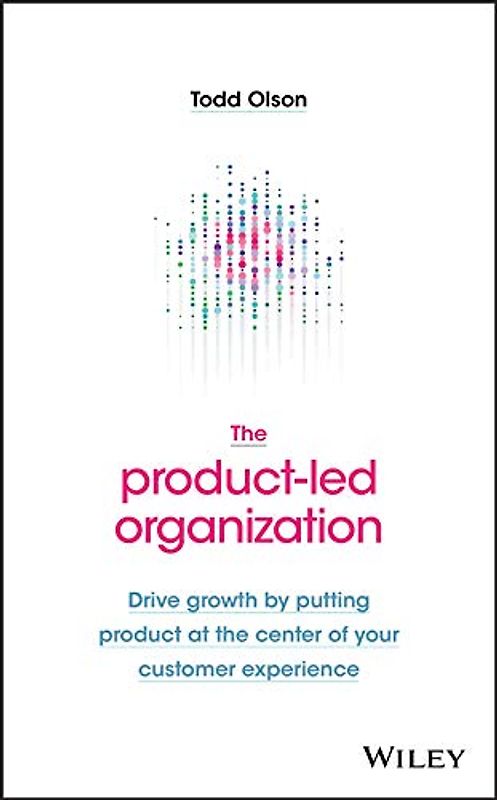 The Product-Led Organization