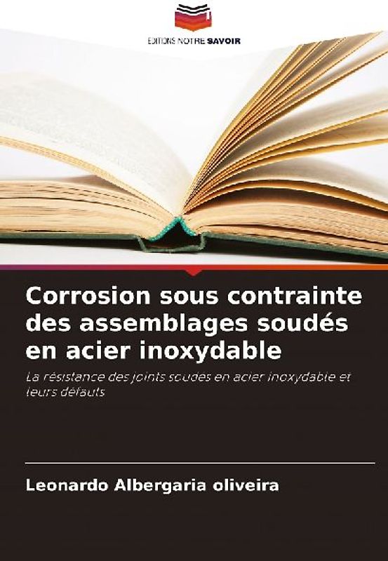 Corrosion sous contrainte des assemblages soudés en acier inoxydable