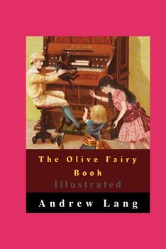 The Olive Fairy Book Illustrated