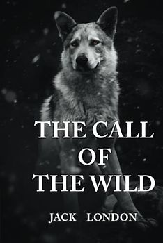 The Call of the Wild: The Original 1903 Edition & Quiz